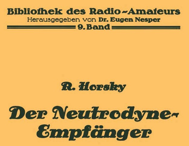 Buch: Rosa Horsky, Der Neutrodyne Empfnger auch als Reprint erhltlich